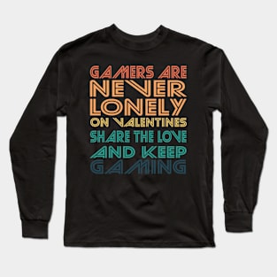 Gamers are never lonely on Valentines Day. Vintage Retro Sunset Design! Long Sleeve T-Shirt